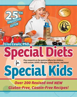 Specjalne diety dla specjalnych dzieci: Zaktualizowane bezglutenowe, bezkazeinowe przepisy, które pokochasz - Special Diets for Special Kids: Updated Gluten-Free, Casein-Free Recipes You'll Love