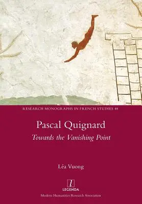 Pascal Quignard: W kierunku znikającego punktu - Pascal Quignard: Towards the Vanishing Point