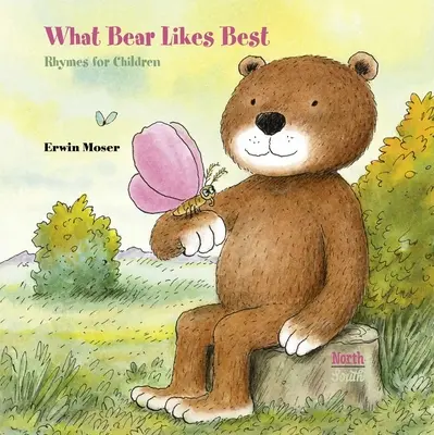 Co niedźwiedź lubi najbardziej: Rymowanki dla dzieci - What Bear Likes Best: Rhymes for Children