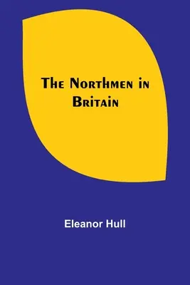 Ludzie Północy w Wielkiej Brytanii - The Northmen in Britain