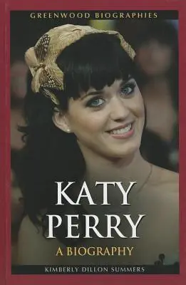 Katy Perry: Biografia - Katy Perry: A Biography