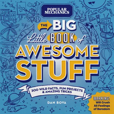 Popular Mechanics the Big Little Book of Awesome Stuff: 300 dzikich faktów, zabawnych projektów i niesamowitych sztuczek - Popular Mechanics the Big Little Book of Awesome Stuff: 300 Wild Facts, Fun Projects & Amazing Tricks