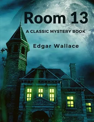 Pokój 13: Klasyczna książka tajemnicza - Room 13: A Classic Mystery Book