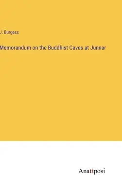 Memorandum na temat buddyjskich jaskiń w Junnar - Memorandum on the Buddhist Caves at Junnar