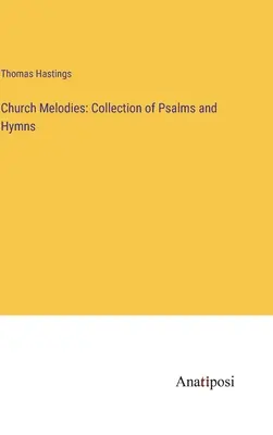 Melodie kościelne: [...] - Church Melodies: Collection of Psalms and Hymns