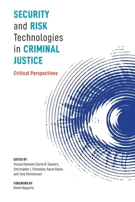 Technologie bezpieczeństwa i ryzyka w wymiarze sprawiedliwości w sprawach karnych: Krytyczne perspektywy - Security and Risk Technologies in Criminal Justice: Critical Perspectives