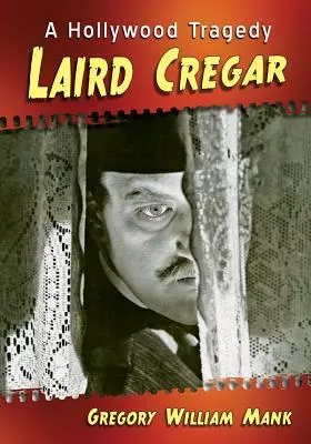 Laird Cregar: Hollywoodzka tragedia - Laird Cregar: A Hollywood Tragedy