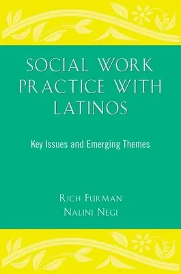 Praktyka pracy socjalnej z Latynosami: Kluczowe zagadnienia i pojawiające się tematy - Social Work Practice with Latinos: Key Issues and Emerging Themes