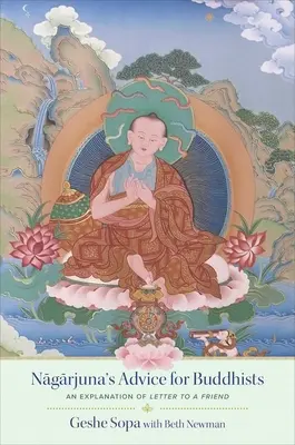 Rady Nagardżuny dla buddystów: Gesze Sopa wyjaśnia list do przyjaciela - Nagarjuna's Advice for Buddhists: Geshe Sopa's Explanation of Letter to a Friend