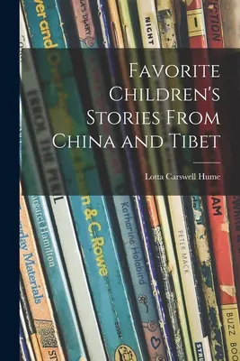 Ulubione opowiadania dla dzieci z Chin i Tybetu - Favorite Children's Stories From China and Tibet