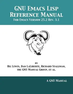 Podręcznik GNU Emacs Lisp Reference Manual: Dla Emacsa w wersji 25.2 Rev. 3.1 - GNU Emacs Lisp Reference Manual: For Emacs Version 25.2 Rev. 3.1