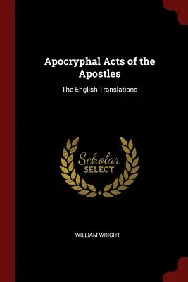 Apokryficzne Dzieje Apostolskie: Angielskie tłumaczenia - Apocryphal Acts of the Apostles: The English Translations