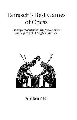 Najlepsze partie szachowe Tarrascha - Tarrasch's Best Games of Chess