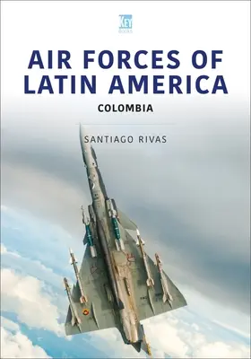 Siły powietrzne Ameryki Łacińskiej: Kolumbia - Air Forces of Latin America: Colombia