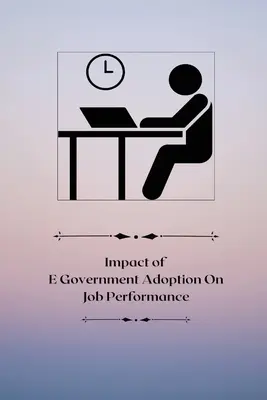 Wpływ wdrożenia e-administracji na wydajność pracy - Impact of E-government adoption on job performance