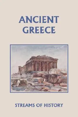 Strumienie historii: Starożytna Grecja (Yesterday's Classics) - Streams of History: Ancient Greece (Yesterday's Classics)