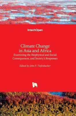 Zmiany klimatu w Azji i Afryce: Badanie biofizycznych i społecznych konsekwencji oraz odpowiedzi społeczeństwa - Climate Change in Asia and Africa: Examining the Biophysical and Social Consequences, and Society's Responses