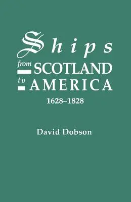 Statki ze Szkocji do Ameryki, 1628-1828 [1st Vol] - Ships from Scotland to America, 1628-1828 [1st Vol]