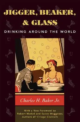 Jigger, Beaker i Glass: Picie dookoła świata - Jigger, Beaker and Glass: Drinking Around the World