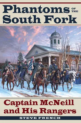 Zjawy z South Fork: Kapitan McNeill i jego strażnicy - Phantoms of the South Fork: Captain McNeill and His Rangers