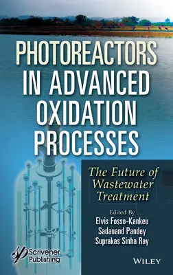 Fotoreaktory w zaawansowanym procesie utleniania: Przyszłość oczyszczania ścieków - Photoreactors in Advanced Oxidation Process: The Future of Wastewater Treatment