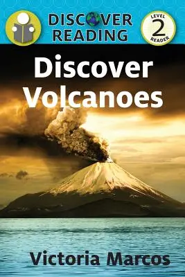 Odkryj wulkany: Level 2 Reader - Discover Volcanoes: Level 2 Reader