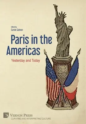 Paryż w obu Amerykach: Wczoraj i dziś - Paris in the Americas: Yesterday and Today