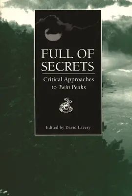 Full of Secrets: Krytyczne podejście do Twin Peaks - Full of Secrets: Critical Approaches to Twin Peaks