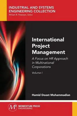 Zarządzanie projektami międzynarodowymi, tom I: Koncentracja na podejściu HR w międzynarodowych korporacjach - International Project Management, Volume I: A Focus on HR Approach in Multinational Corporations