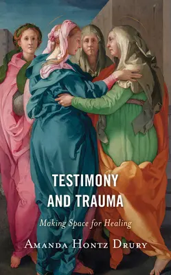 Świadectwo i trauma: Tworzenie przestrzeni dla uzdrowienia - Testimony and Trauma: Making Space for Healing