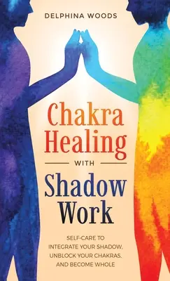 Uzdrawianie czakr za pomocą pracy z cieniem - Chakra Healing with Shadow Work