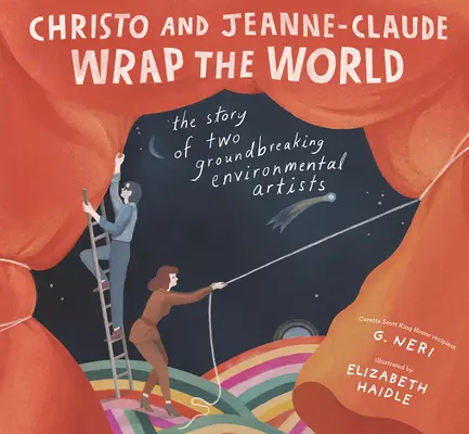 Christo i Jeanne-Claude oplatają świat: Historia dwóch przełomowych artystów zajmujących się ochroną środowiska - Christo and Jeanne-Claude Wrap the World: The Story of Two Groundbreaking Environmental Artists