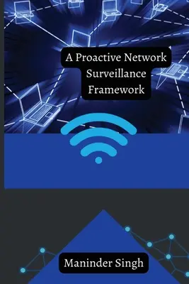Proaktywne ramy nadzoru sieciowego - A Proactive Network Surveillance Framework