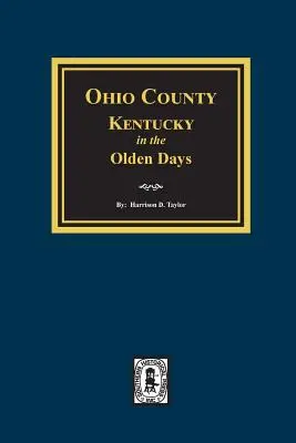 Hrabstwo Ohio w stanie Kentucky w dawnych czasach - Ohio County, Kentucky in the Olden Days