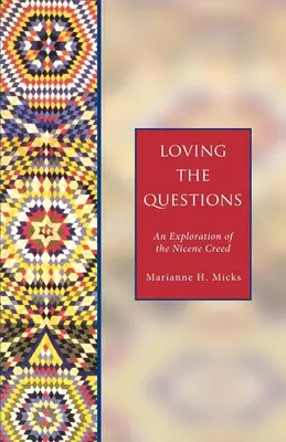 Kochając pytania: Eksploracja Credo Nicejskiego - Loving the Questions: An Exploration of the Nicene Creed