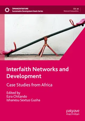 Sieci międzywyznaniowe i rozwój: Studia przypadków z Afryki - Interfaith Networks and Development: Case Studies from Africa