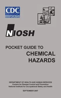 Kieszonkowy przewodnik Niosh po zagrożeniach chemicznych - Niosh Pocket Guide to Chemical Hazards