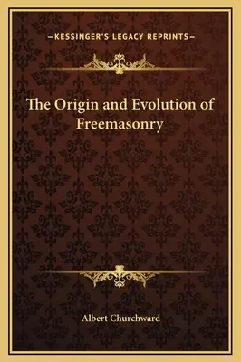 Pochodzenie i ewolucja masonerii - The Origin and Evolution of Freemasonry