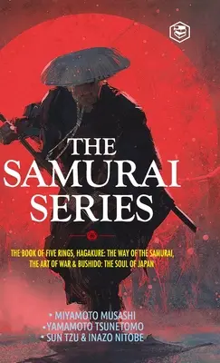 Seria samurajska: Księga Pięciu Pierścieni, Hagakure: Droga samuraja, Sztuka wojny i Bushido: Dusza Japonii (Musashi (autor) Miyamoto) - The Samurai Series: The Book of Five Rings, Hagakure: The Way of the Samurai, The Art of War & Bushido: The Soul of Japan (Musashi (Author) Miyamoto)