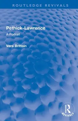 Pethick-Lawrence: Portret - Pethick-Lawrence: A Portrait