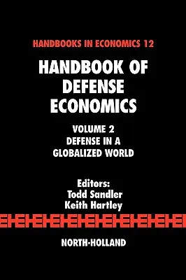 Podręcznik ekonomii obrony: Obronność w zglobalizowanym świecie - Handbook of Defense Economics: Defense in a Globalized World