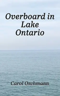 Za burtą jeziora Ontario: Najpierw było ich czterech - Overboard in Lake Ontario: First There Were Four