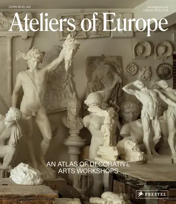 Ateliers of Europe: Atlas warsztatów sztuki dekoracyjnej - Ateliers of Europe: An Atlas of Decorative Arts Workshops