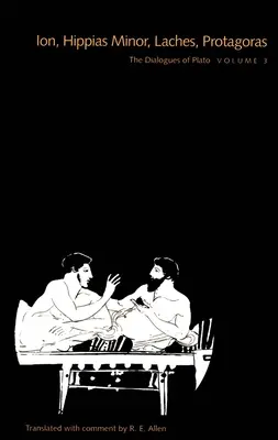Dialogi Platona, tom 3: Ion, Hippiasz Mniejszy, Laches, Protagoras (poprawione) - Dialogues of Plato, Volume 3: Ion, Hippias Minor, Laches, Protagoras (Revised)