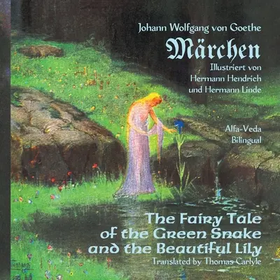 Mrchen: Bajka o zielonym wężu i pięknej lilii - dwujęzyczna - Mrchen: The Fairy Tale of the Green Snake and the Beautiful Lily - Bilingual