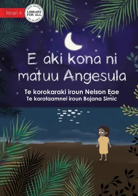 Angesula nie śpi - E aki kona ni matuu Angesula (Te Kiribati) - Angesula Won't Sleep - E aki kona ni matuu Angesula (Te Kiribati)