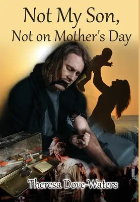 Nie mój syn, nie w Dzień Matki - Not My Son, Not on Mother's Day