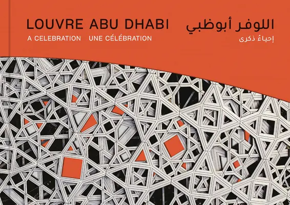 Luwr Abu Zabi: Uroczystość - Louvre Abu Dhabi: A Celebration