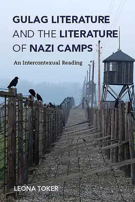 Literatura Gułagu i literatura obozów nazistowskich: Interkontekstualna lektura - Gulag Literature and the Literature of Nazi Camps: An Intercontexual Reading