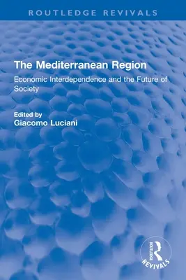 Region śródziemnomorski: Współzależność gospodarcza i przyszłość społeczeństwa - The Mediterranean Region: Economic Interdependence and the Future of Society